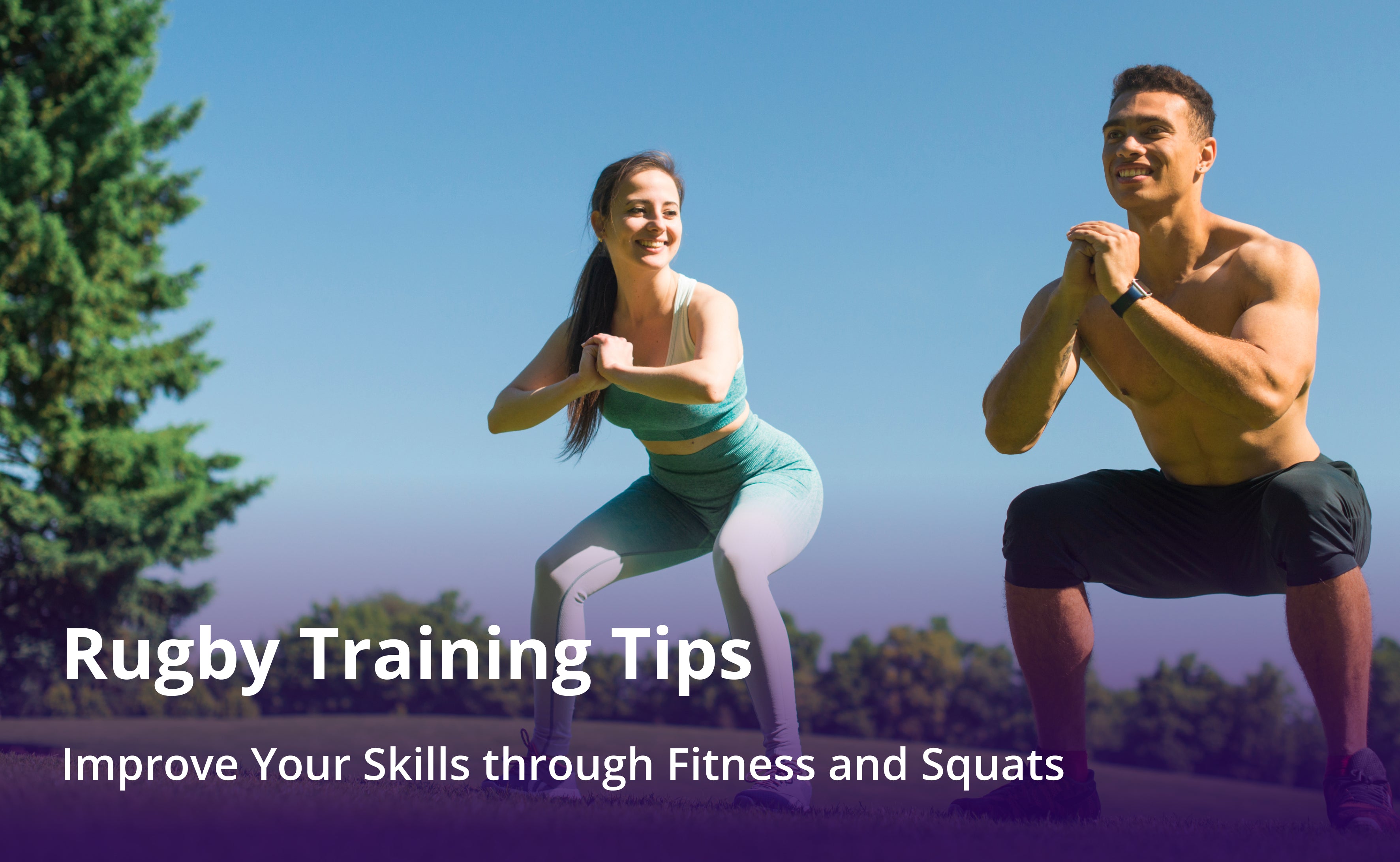 Rugby Training Tips: How to Improve Your Skills through Fitness and Squats